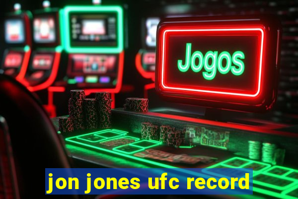 jon jones ufc record